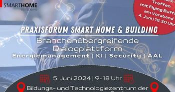 Aktuelle Entwicklungen und Trends: Praxisforum Smart Home & Building (Foto: SmartHome Initiative Deutschland e.V.)